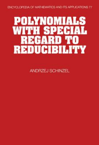 Knjiga Polynomials with Special Regard to Reducibility A. Schinzel