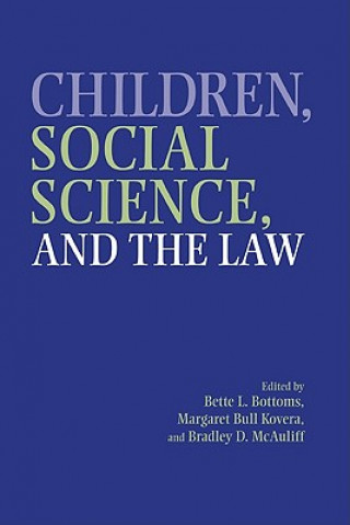Kniha Children, Social Science, and the Law Bette L. BottomsMargaret Bull KoveraBradley D. McAuliff