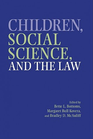 Książka Children, Social Science, and the Law Bette L. BottomsMargaret Bull KoveraBradley D. McAuliff