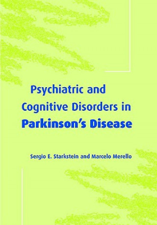 Livre Psychiatric and Cognitive Disorders in Parkinson's Disease Sergio E. StarksteinMarcelo Merello