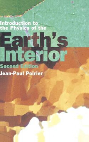 Kniha Introduction to the Physics of the Earth's Interior Jean-Paul Poirier