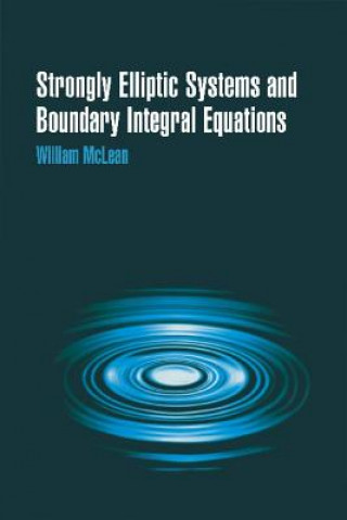 Könyv Strongly Elliptic Systems and Boundary Integral Equations William McLean