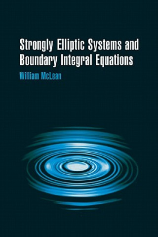 Kniha Strongly Elliptic Systems and Boundary Integral Equations William McLean