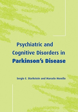 Kniha Psychiatric and Cognitive Disorders in Parkinson's Disease Sergio E. StarksteinMarcelo Merello