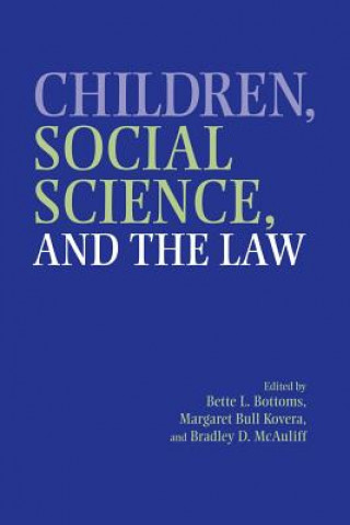 Książka Children, Social Science, and the Law Bette L. BottomsMargaret Bull KoveraBradley D. McAuliff