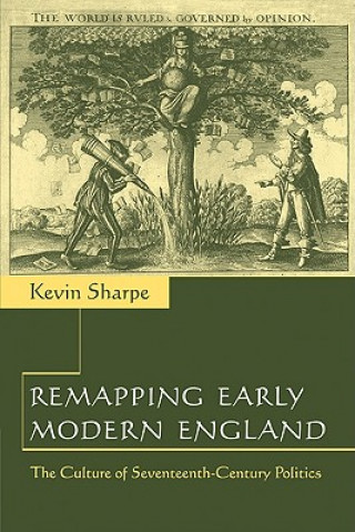 Kniha Remapping Early Modern England Kevin Sharpe