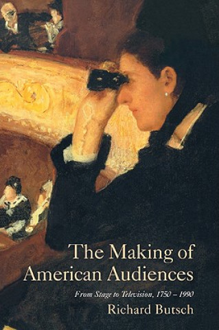 Книга Making of American Audiences Richard Butsch