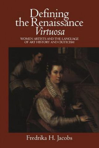 Knjiga Defining the Renaissance 'Virtuosa' Fredrika H. Jacobs