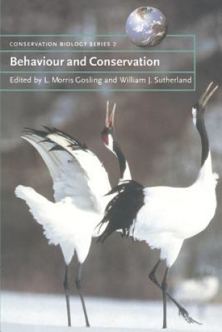 Kniha Behaviour and Conservation L. Morris GoslingWilliam J. Sutherland