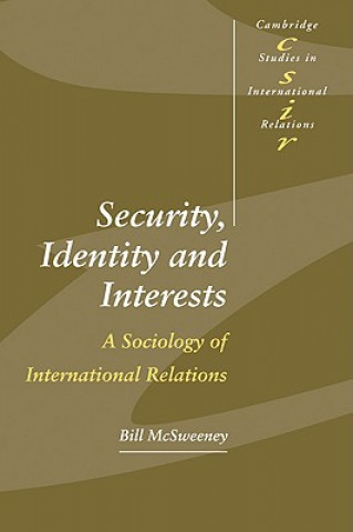 Carte Security, Identity and Interests Bill McSweeney