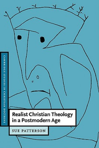 Könyv Realist Christian Theology in a Postmodern Age Sue Patterson