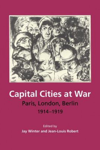 Könyv Capital Cities at War Jay WinterJean-Louis Robert