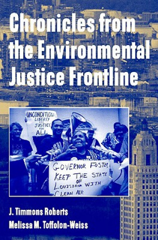 Kniha Chronicles from the Environmental Justice Frontline J. Timmons RobertsMelissa M. Toffolon-Weiss