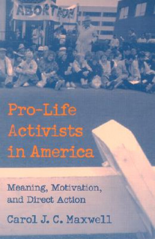 Libro Pro-Life Activists in America Carol J. C. Maxwell