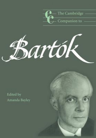 Книга Cambridge Companion to Bartok Amanda Bayley