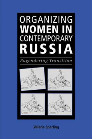 Carte Organizing Women in Contemporary Russia Valerie Sperling