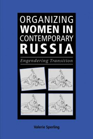 Kniha Organizing Women in Contemporary Russia Valerie Sperling