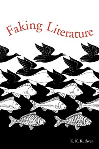 Kniha Faking Literature K. K. Ruthven
