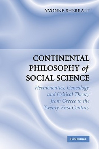 Kniha Continental Philosophy of Social Science Yvonne Sherratt