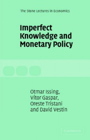 Knjiga Imperfect Knowledge and Monetary Policy Vítor GasparOtmar IssingOreste TristaniDavid Vestin