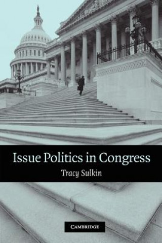 Carte Issue Politics in Congress Tracy Sulkin