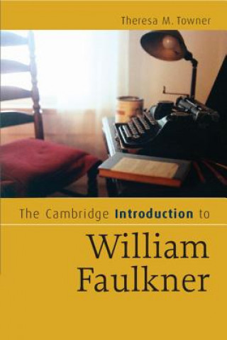 Kniha Cambridge Introduction to William Faulkner Theresa M. Towner