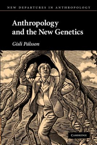Kniha Anthropology and the New Genetics Gísli Pálsson