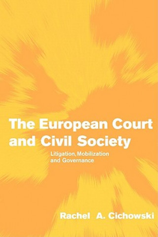 Kniha European Court and Civil Society Rachel A. Cichowski