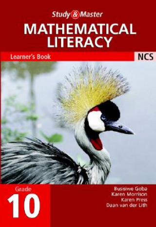 Książka Study and Master Mathematical Literacy Grade 10 Learner's Book Busisiwe GobaKaren MorrisonKaren PreeDaan Lith