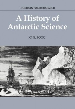 Carte History of Antarctic Science G. E. FoggMargaret Thatcher