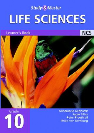 Książka Study and Master Life Sciences Grade 10 Learner's Book Annemarie GebhardtGonsagaren S. PillayPrithum PreethlallN. P. J. van Rensburg