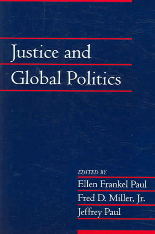 Carte Justice and Global Politics: Volume 23, Part 1 Ellen Frankel PaulFred D. Miller