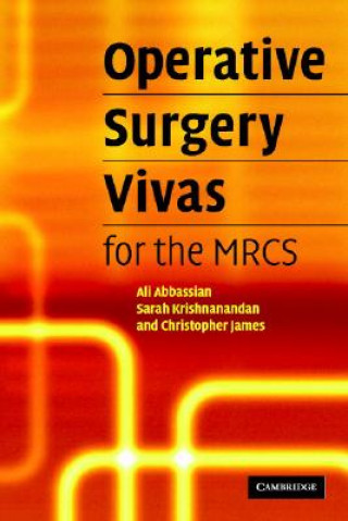 Könyv Operative Surgery Vivas for the MRCS Ali AbbassianSarah KrishnanandanChristopher James