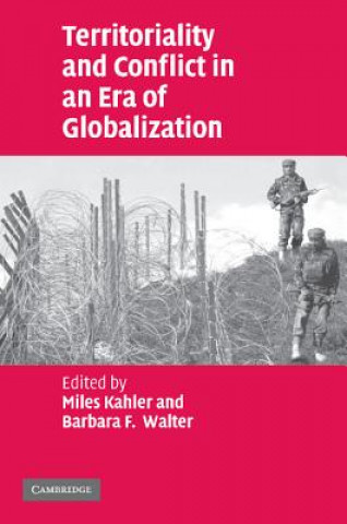 Kniha Territoriality and Conflict in an Era of Globalization Miles KahlerBarbara F. Walter