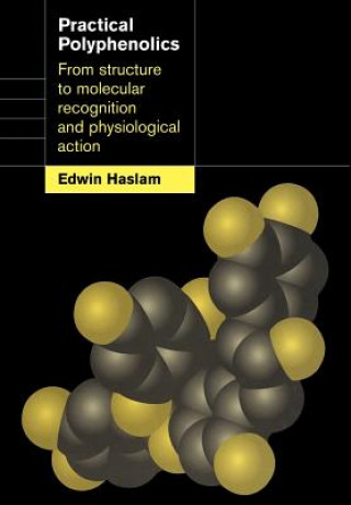 Könyv Practical Polyphenolics Edwin Haslam