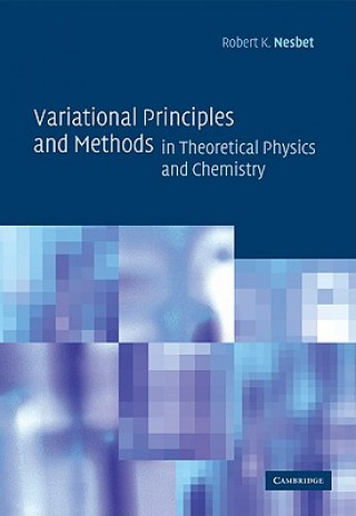 Książka Variational Principles and Methods in Theoretical Physics and Chemistry Robert K. Nesbet