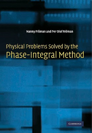 Carte Physical Problems Solved by the Phase-Integral Method Nanny FrömanPer Olof Fröman