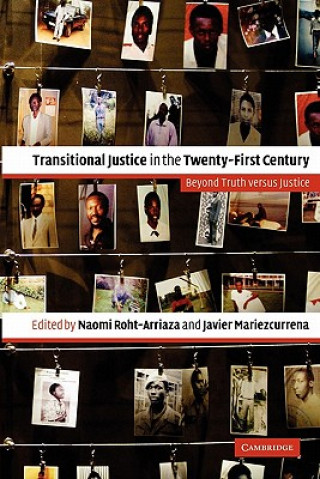 Knjiga Transitional Justice in the Twenty-First Century Naomi Roht-ArriazaJavier Mariezcurrena