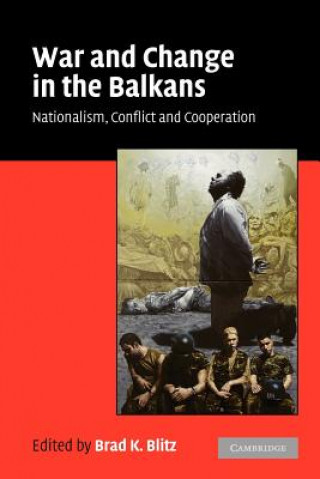 Kniha War and Change in the Balkans Brad K. Blitz