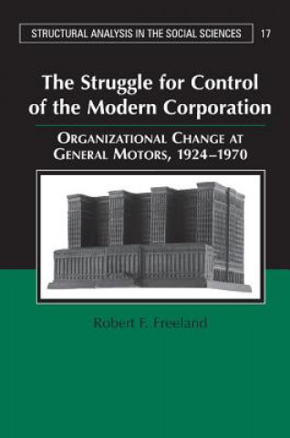 Knjiga Struggle for Control of the Modern Corporation Robert F. Freeland