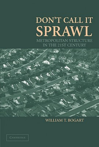 Książka Don't Call It Sprawl William T. Bogart