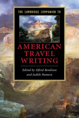 Carte Cambridge Companion to American Travel Writing Alfred BendixenJudith Hamera