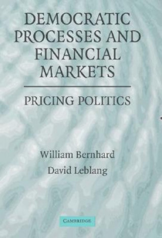 Книга Democratic Processes and Financial Markets William BernhardDavid Leblang