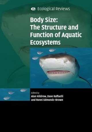 Könyv Body Size: The Structure and Function of Aquatic Ecosystems Alan G. HildrewDavid G. RaffaelliRonni Edmonds-Brown