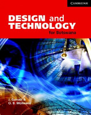 Kniha Design and Technology for Botswana James E. GarrattOlefile B. Molwane
