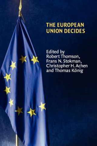 Kniha European Union Decides Robert ThomsonFrans N. StokmanChristopher H. AchenThomas König