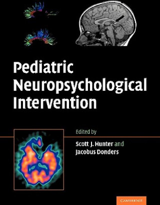 Knjiga Pediatric Neuropsychological Intervention Scott J. HunterJacobus Donders