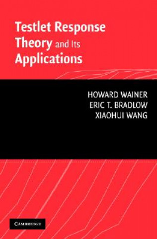 Carte Testlet Response Theory and Its Applications Howard WainerEric T. BradlowXiaohui Wang