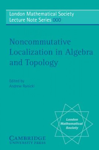 Kniha Noncommutative Localization in Algebra and Topology Andrew Ranicki