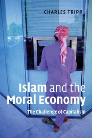 Kniha Islam and the Moral Economy Charles Tripp